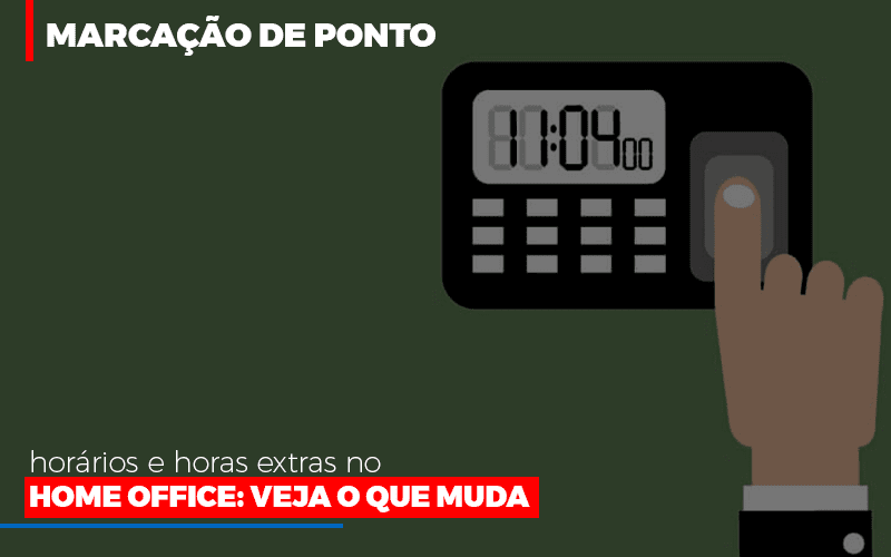 Marcacao De Pontos Horarios E Horas Extras No Home Office Blog Oliveira Schettini Contabilidade - Contabilidade no Rio de Janeiro | Oliveira e Schettini