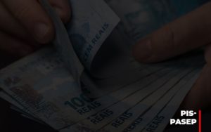 Fim Do Fundo Pis Pasep Nao Acaba Com O Abono Salarial Do Pis Pasep Blog Oliveira Schettini Contabilidade - Contabilidade no Rio de Janeiro | Oliveira e Schettini