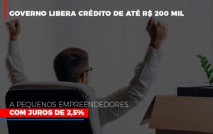 Governo Libera Credito De Ate 200 Mil A Pequenos Empreendedores Com Juros Blog Oliveira Schettini Contabilidade - Contabilidade no Rio de Janeiro | Oliveira e Schettini