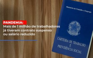 Pandemia Mais De 1 Milhao De Trabalhadores Ja Tiveram Contrato Suspenso Ou Salario Reduzido Blog Oliveira Schettini Contabilidade - Contabilidade no Rio de Janeiro | Oliveira e Schettini