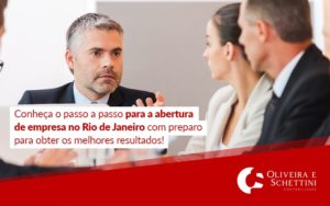 Conheca O Passo A Passo Para A Abertura De Empresa No Rio De Janeiro Com Preparo Para Obter Os Melhores Resultados Blog - Contabilidade no Rio de Janeiro | Oliveira e Schettini